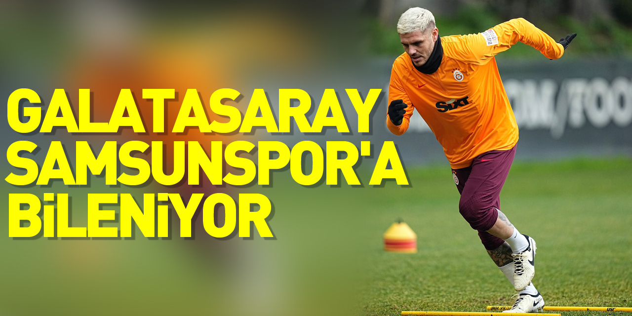 Galatasaray Samsunspor'a Bileniyor