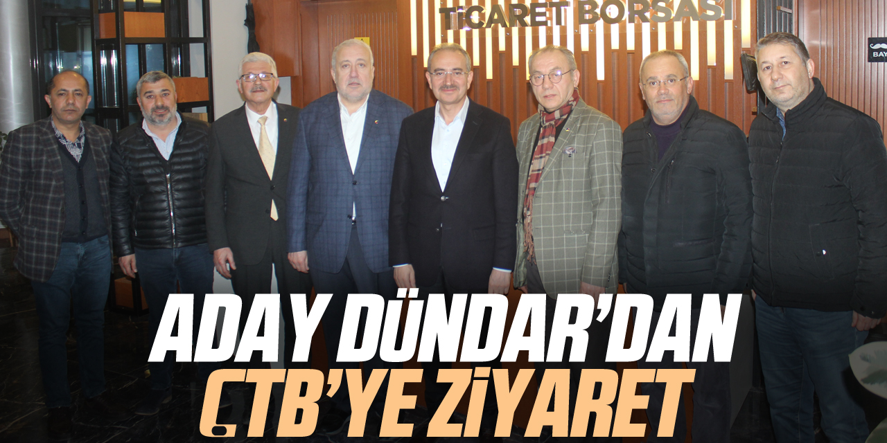 Bağımsız Belediye Başkan Adayı Dündar’dan ÇTB’ye Ziyaret