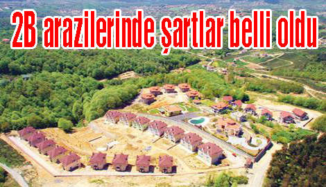 2B arazilerinde şartlar belli oldu