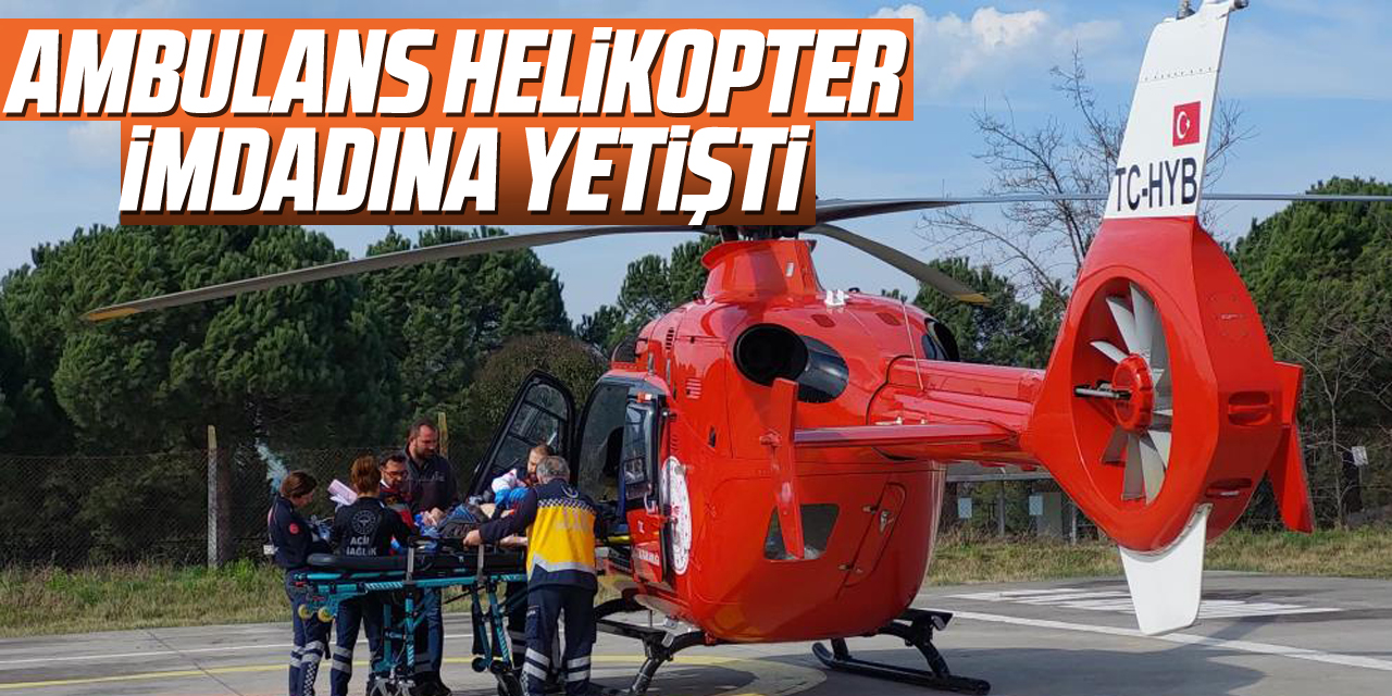 Ambulans Helikopter İmdadına Yetişti
