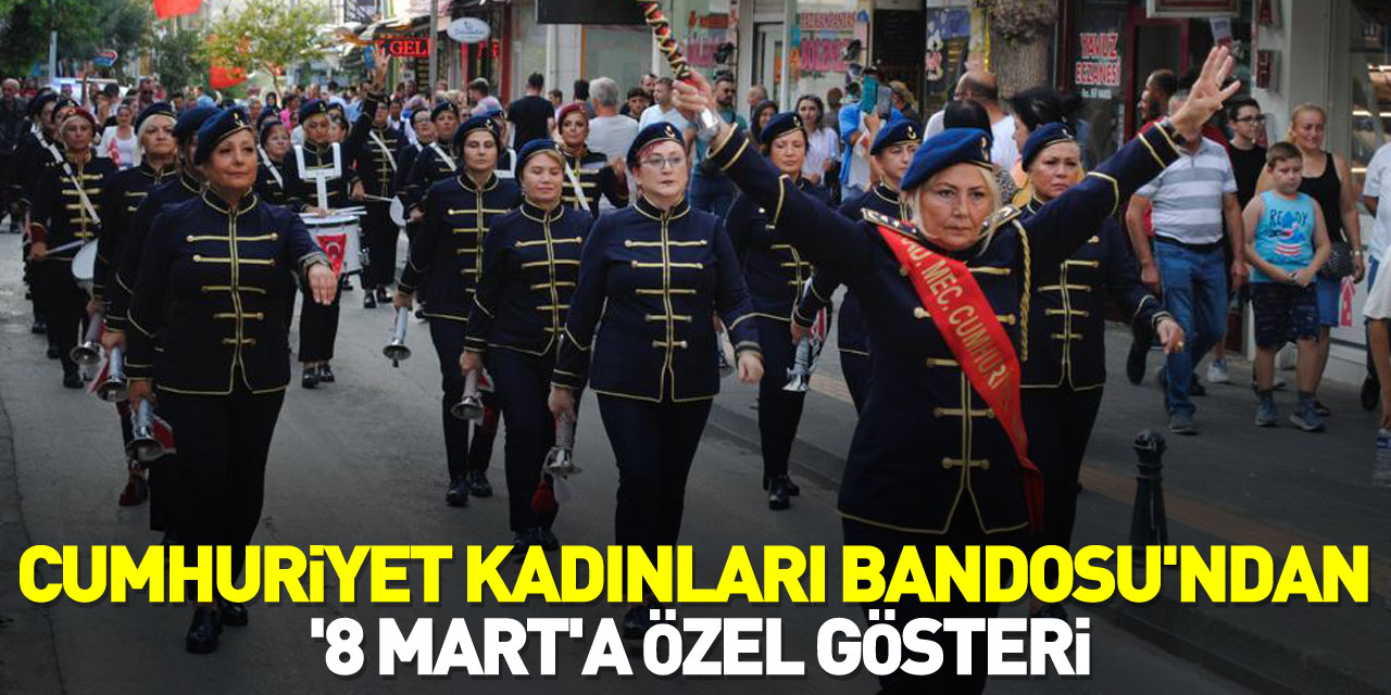 Cumhuriyet Kadınları Bandosu'ndan '8 Mart'a özel gösteri