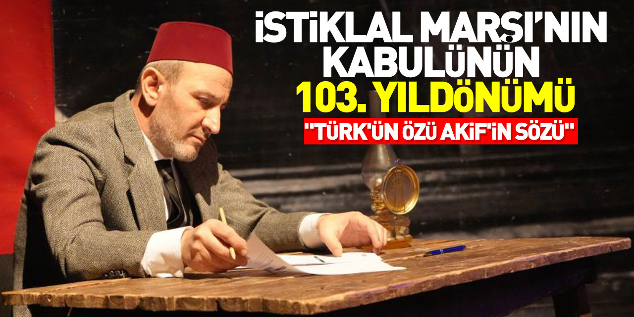 "Türk'ün Özü Akif'in Sözü"