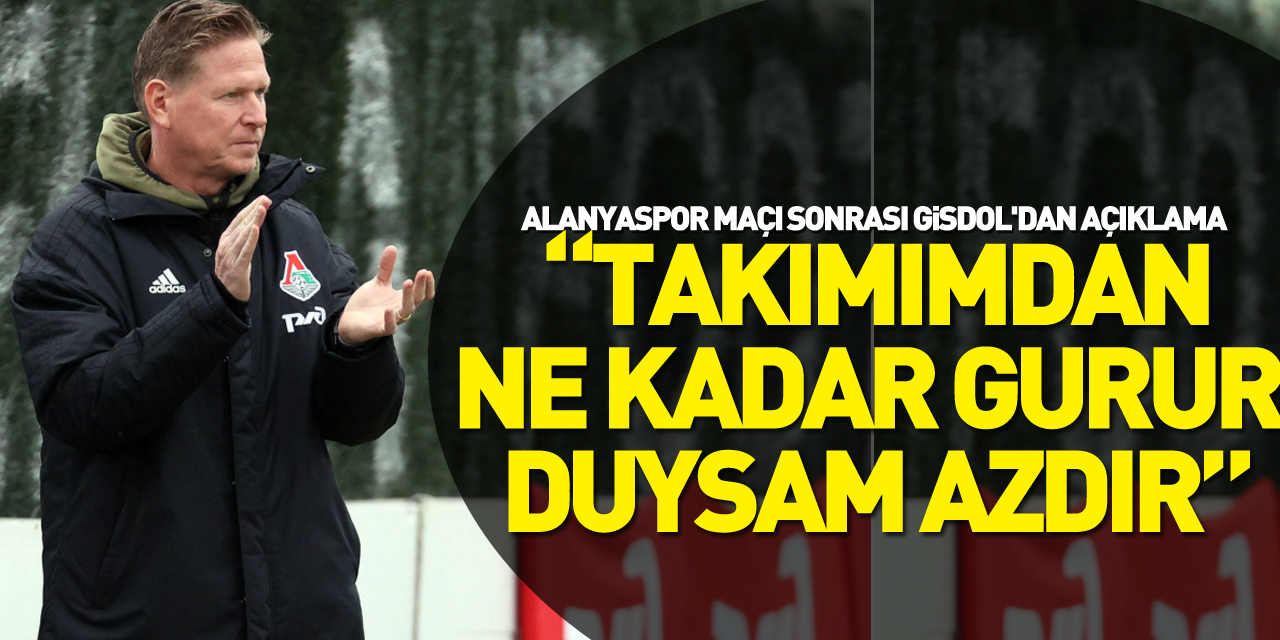 Alanyaspor Maçı Sonrası Gisdol'dan Açıklama