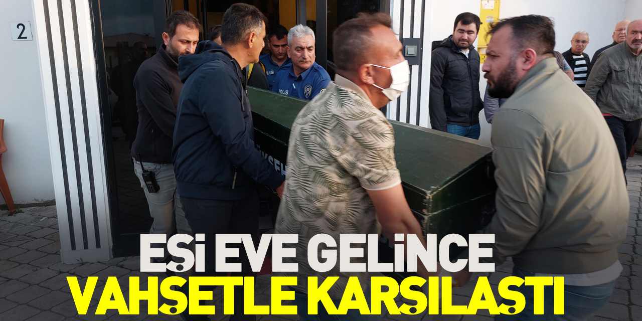 Eşi eve gelince vahşetle karşılaştı