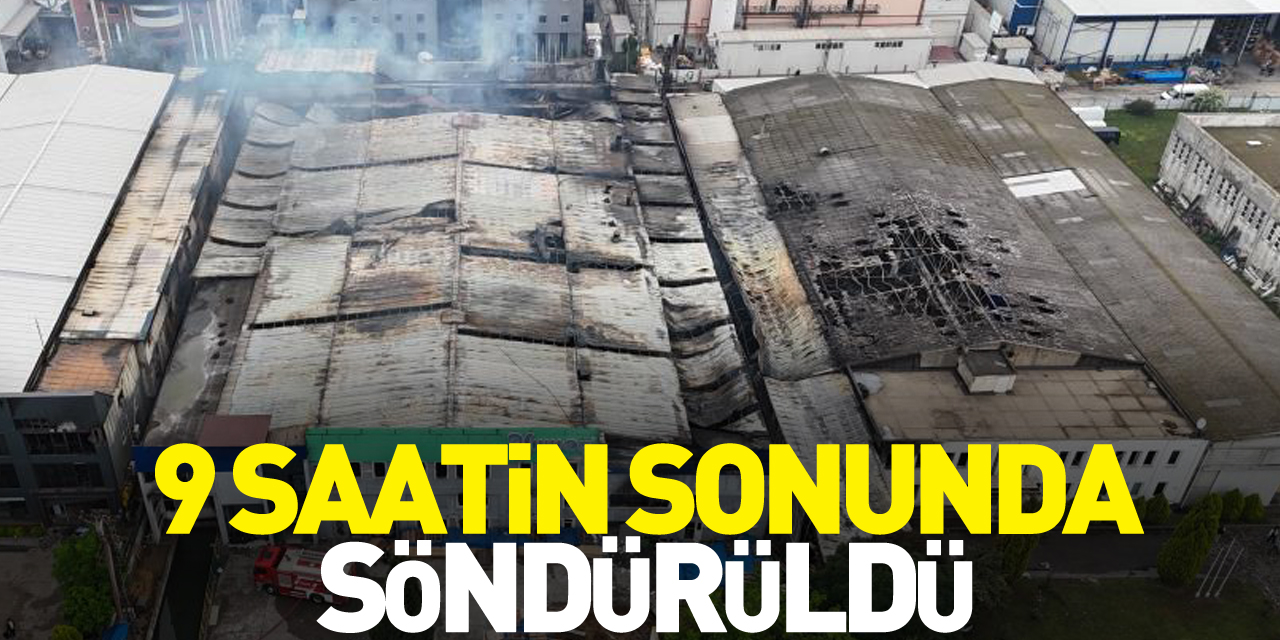 9 saatin sonunda söndürüldü