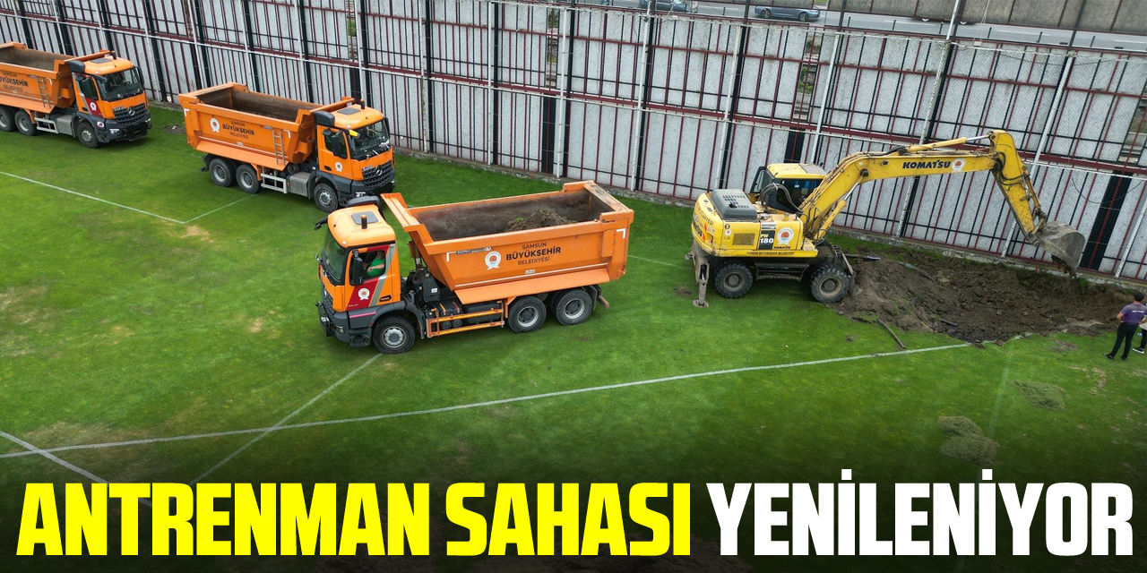 Samsunspor’un antrenman sahası yenileniyor