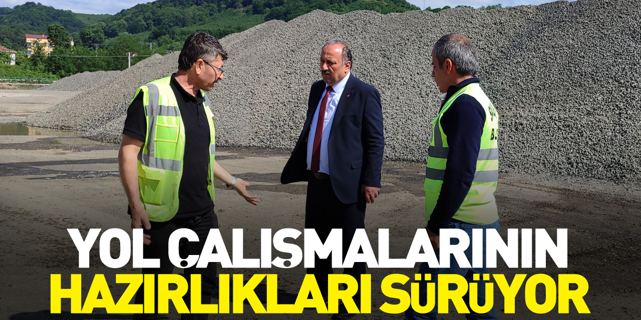 Yol çalışmalarının hazırlıkları sürüyor