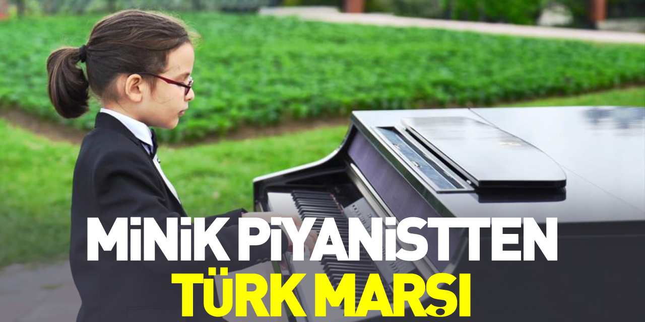 Minik piyanistten Türk Marşı