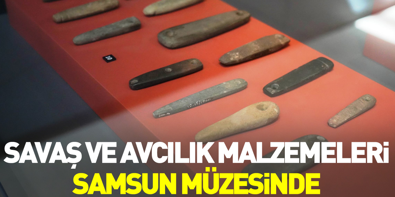 Savaş ve avcılık malzemeleri Samsun Müzesinde