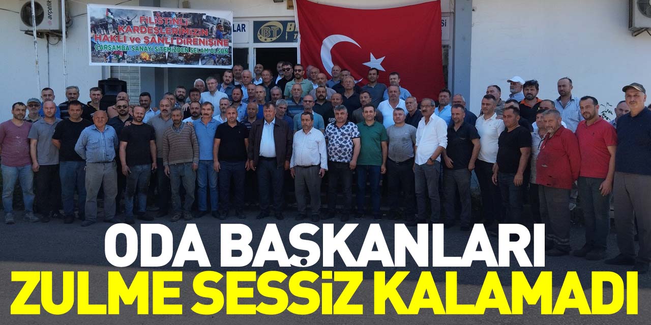 ODA BAŞKANLARI ZULME SESSİZ KALAMADI