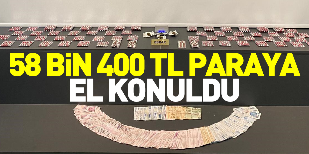 58 bin 400 TL paraya el konuldu