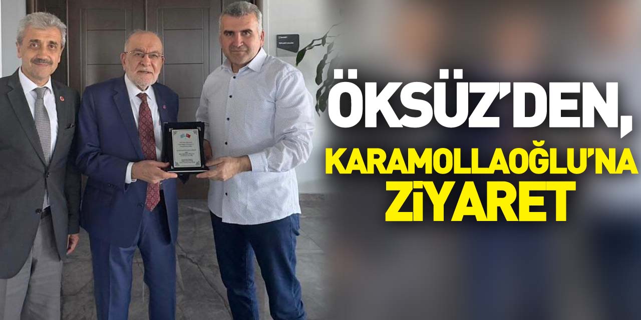 ÖKSÜZ’DEN, KARAMOLLAOĞLU’NA ZİYARET