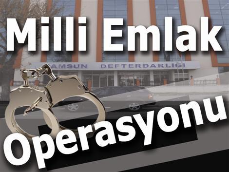 Samsunda Milli Emlak Operasyonu: 22 Gözaltı