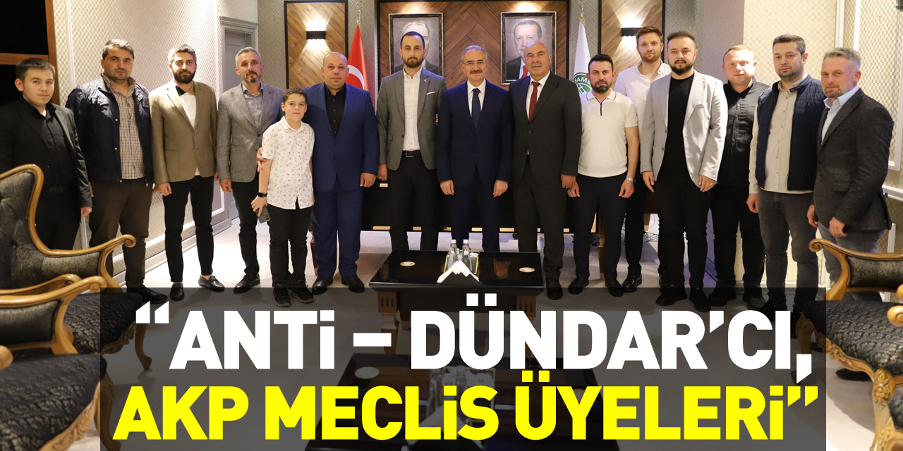 “ANTİ – DÜNDAR’CI, AKP MECLİS ÜYELERİ”