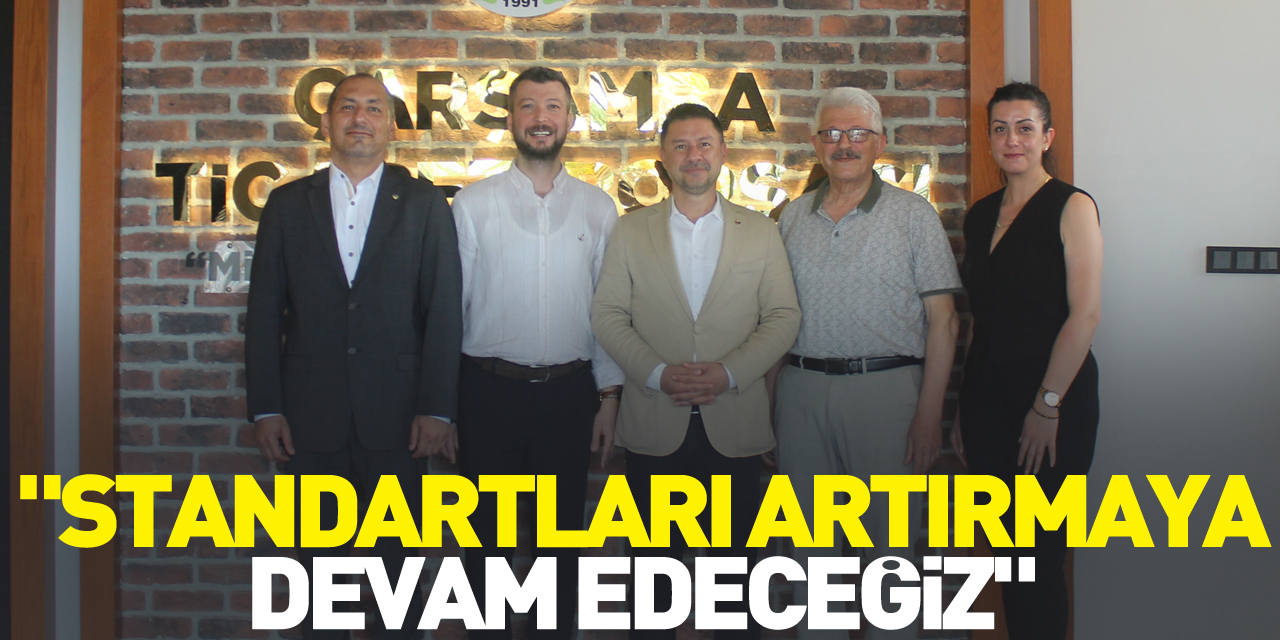 "Standartları artırmaya devam edeceğiz"