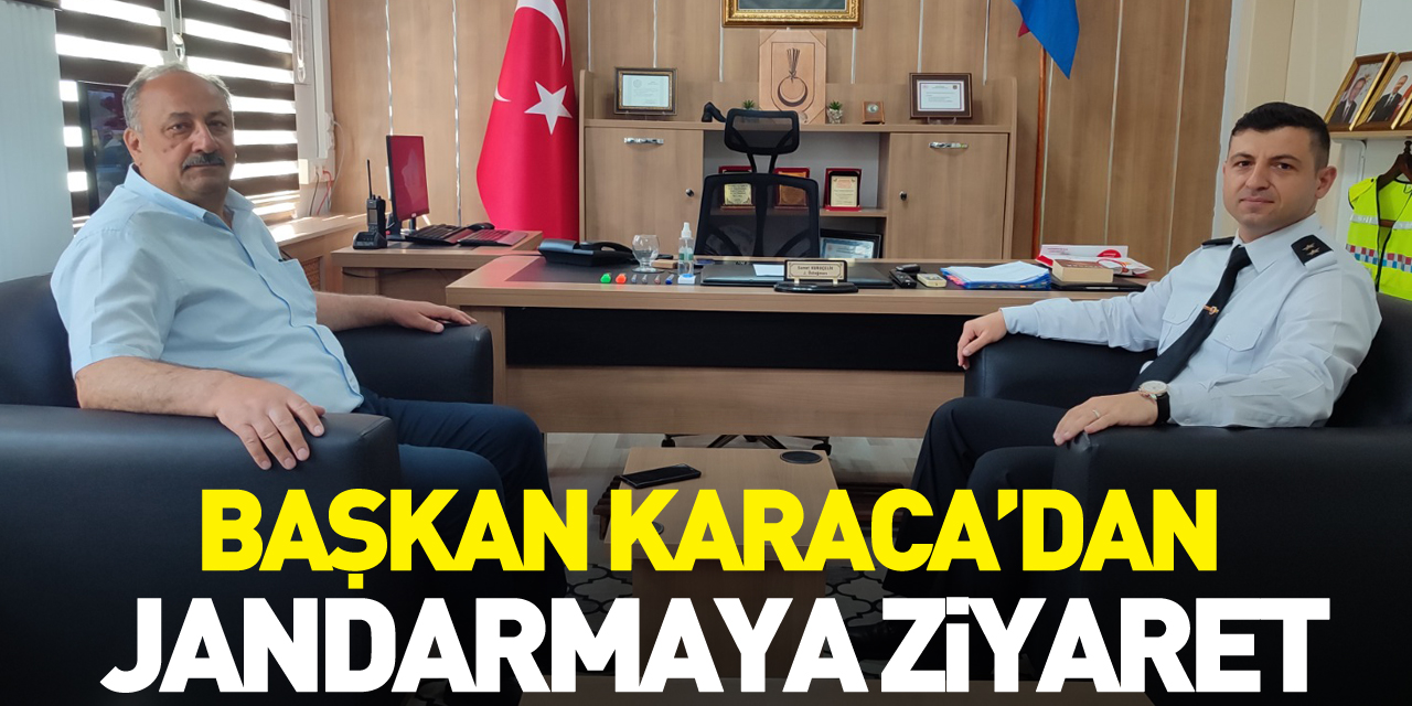 Başkan Karaca’dan Jandarmaya Ziyaret