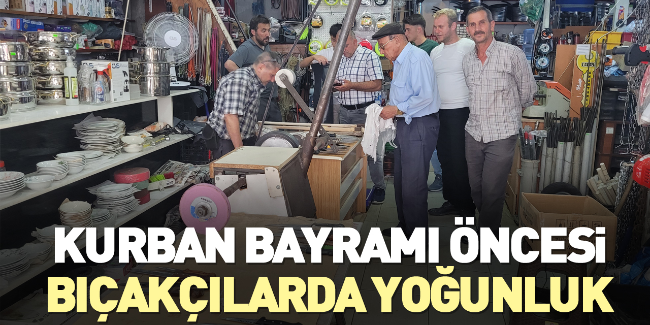 Kurban Bayramı öncesi bıçakçılarda yoğunluk