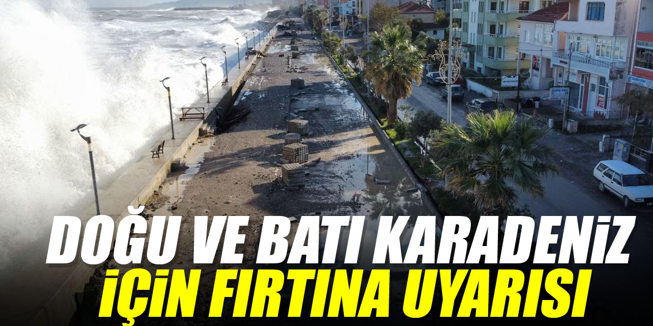 Karadeniz için fırtına uyarısı