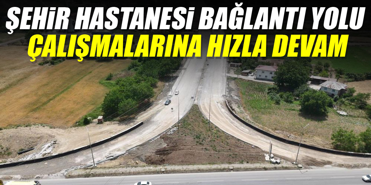 Bağlantı yolu çalışmaları devam ediyor