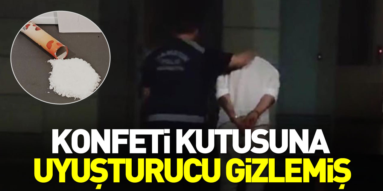 KONFETİ KUTUSUNA UYUŞTURUCU GİZLEMİŞ