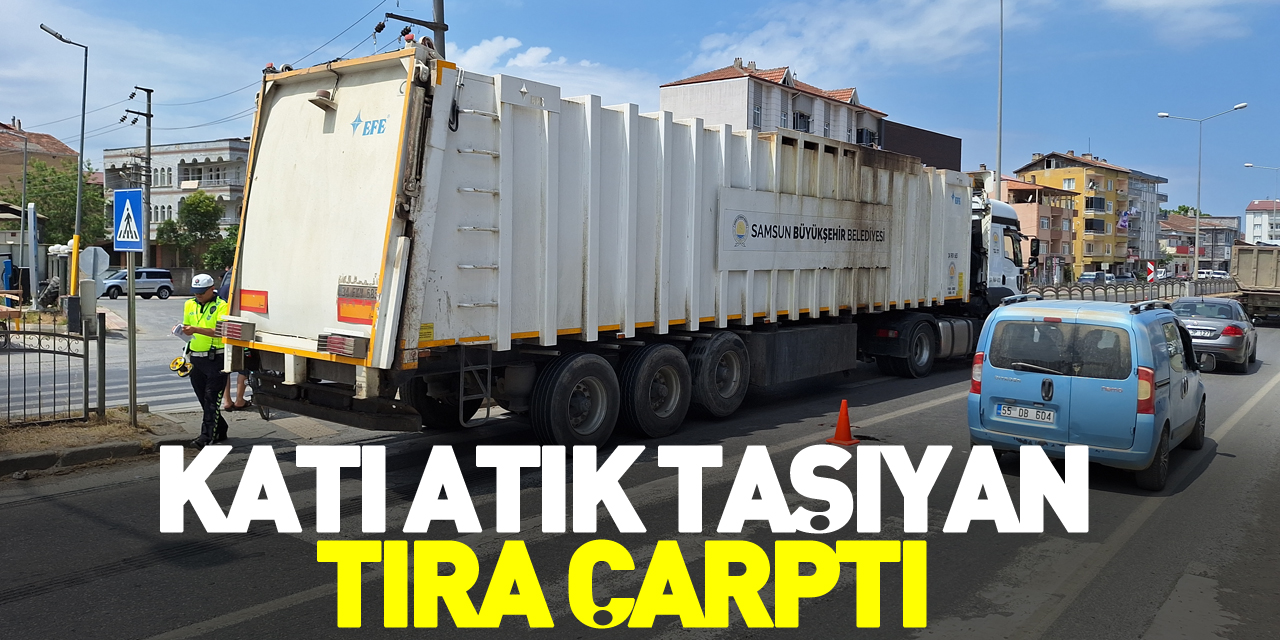 Katı atık taşıyan tıra çarptı