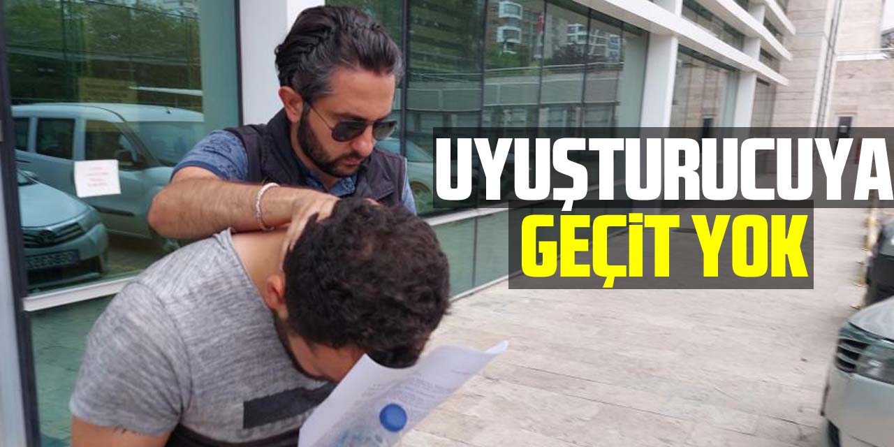 UYUŞTURUCUYA GEÇiT YOK