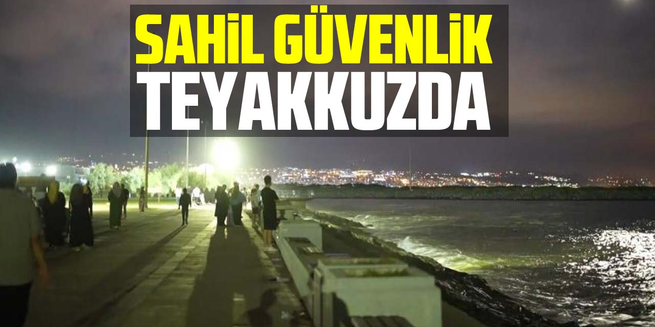 SAHiL GÜVENLiK  TEYAKKUZDA