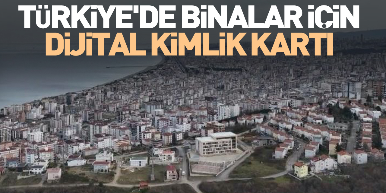 Türkiye'de binalar için dijital kimlik kartı