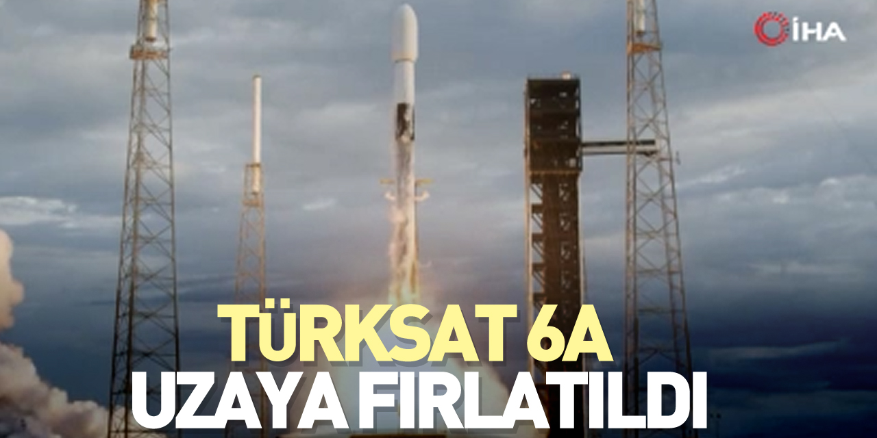 TÜRKSAT 6A UZAYA FIRLATILDI