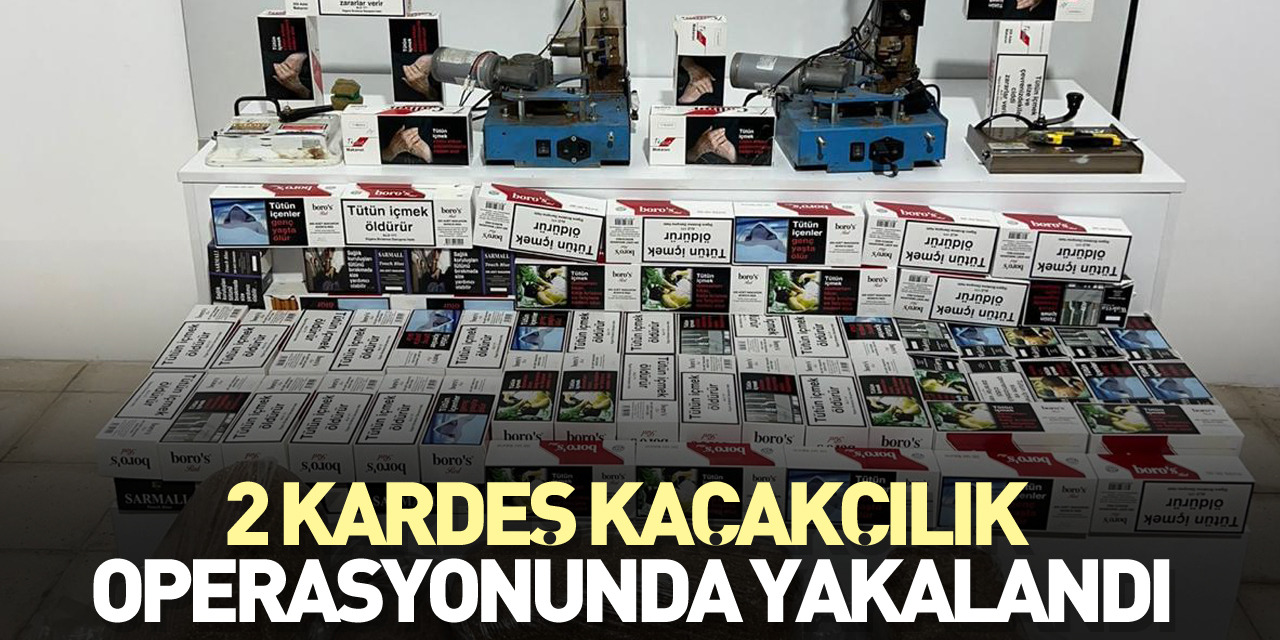 2 kardeş kaçakçılık operasyonunda yakalandı