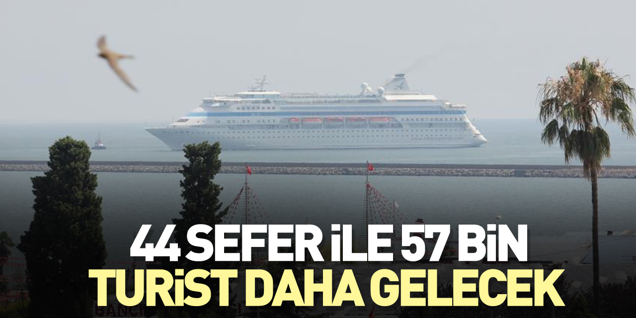 44 sefer ile 57 bin turist daha gelecek