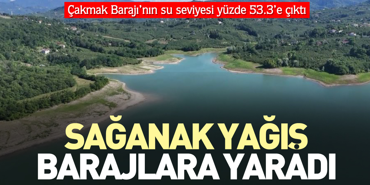 Çakmak Barajı’nın su seviyesi yüzde 53.3’e çıktı