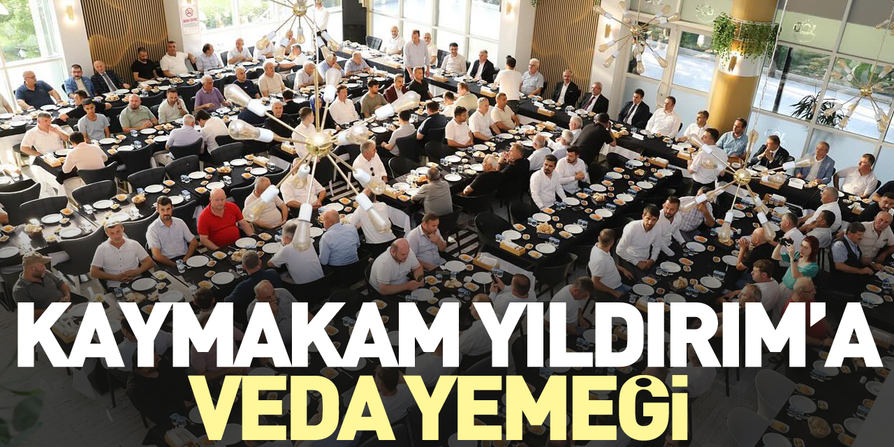 Kaymakam Yıldırım’a veda yemeği