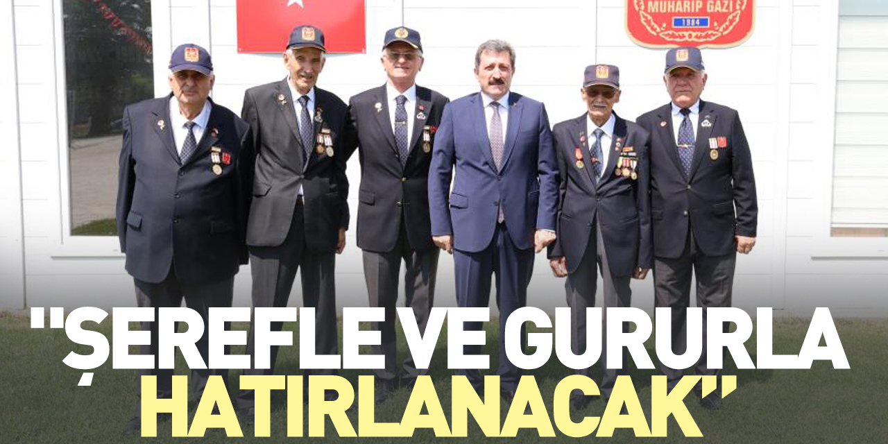 "Şerefle ve gururla hatırlanacak”