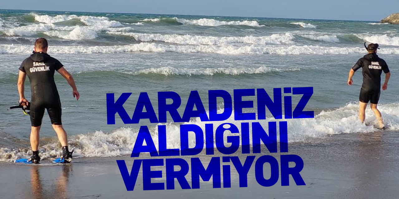 Karadeniz aldığını vermiyor