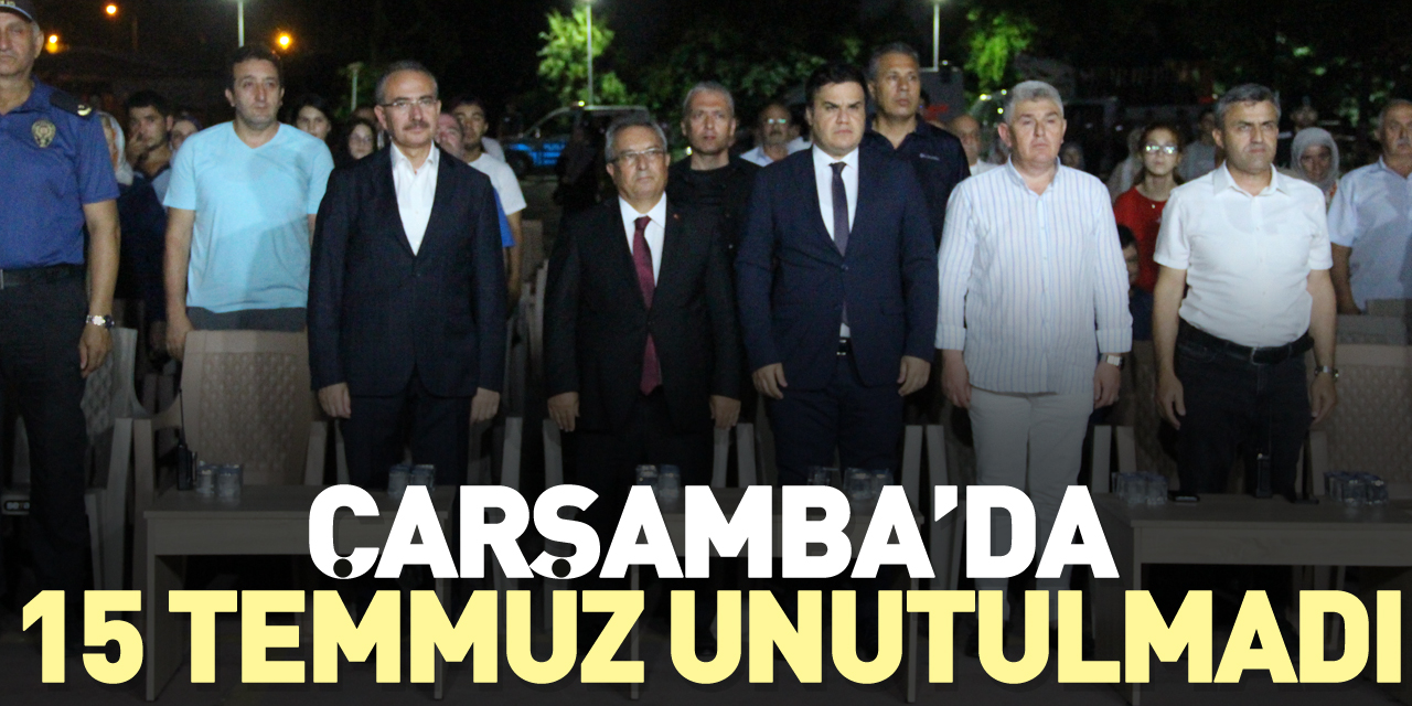 Çarşamba’da 15 Temmuz unutulmadı