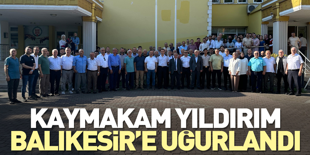 Yıldırım, Balıkesir’e Uğurlandı