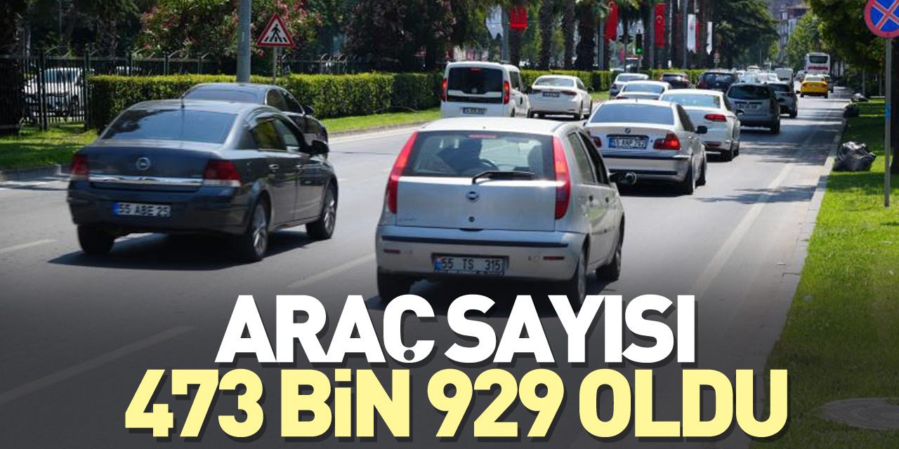 Araç sayısı 473 bin 929 oldu