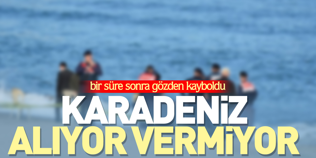 Karadeniz alıyor vermiyor