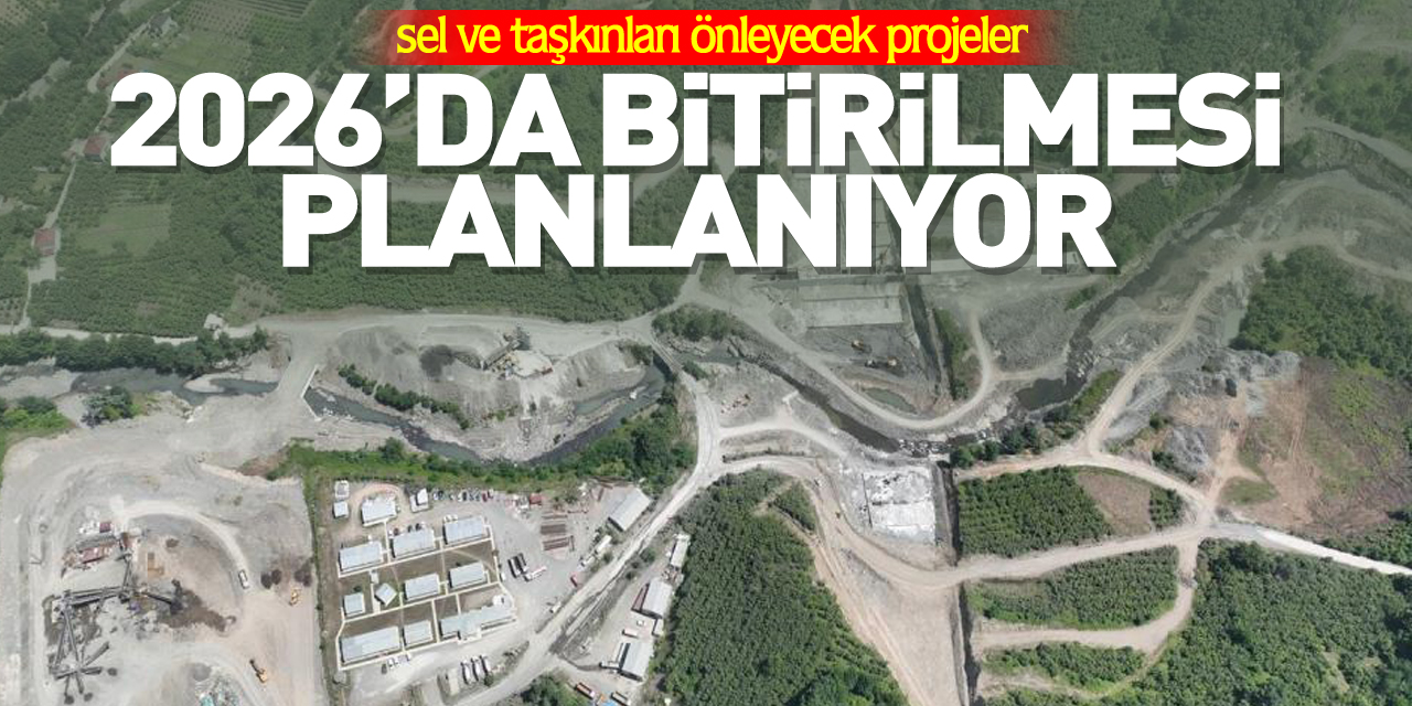 2026 yılında bitirilmesi planlanıyor