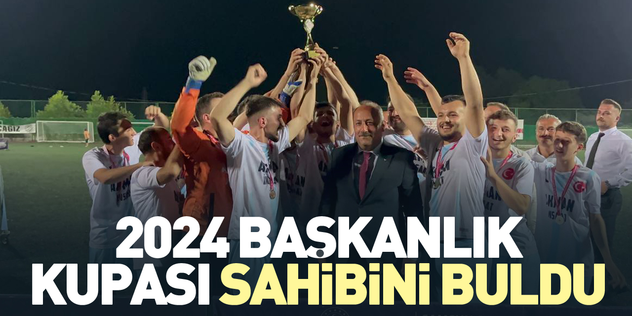 2024 Başkanlık Kupası sahibini buldu