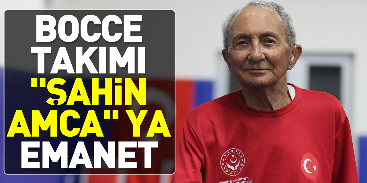 BOCCE TAKIMI "ŞAHİN AMCA" YA EMANET