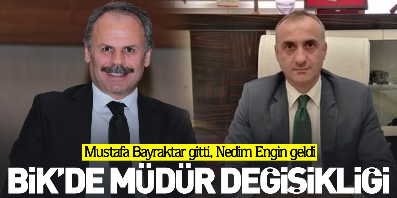 BİK'de müdür değişikliği