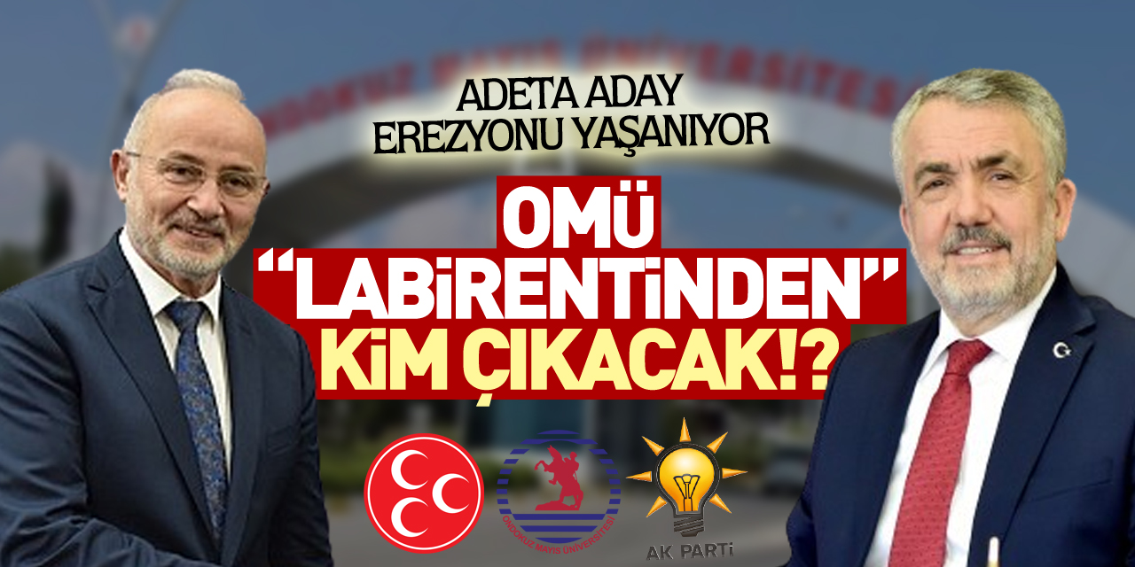 OMÜ “LABİRENTİNDEN” KİM ÇIKACAK!?