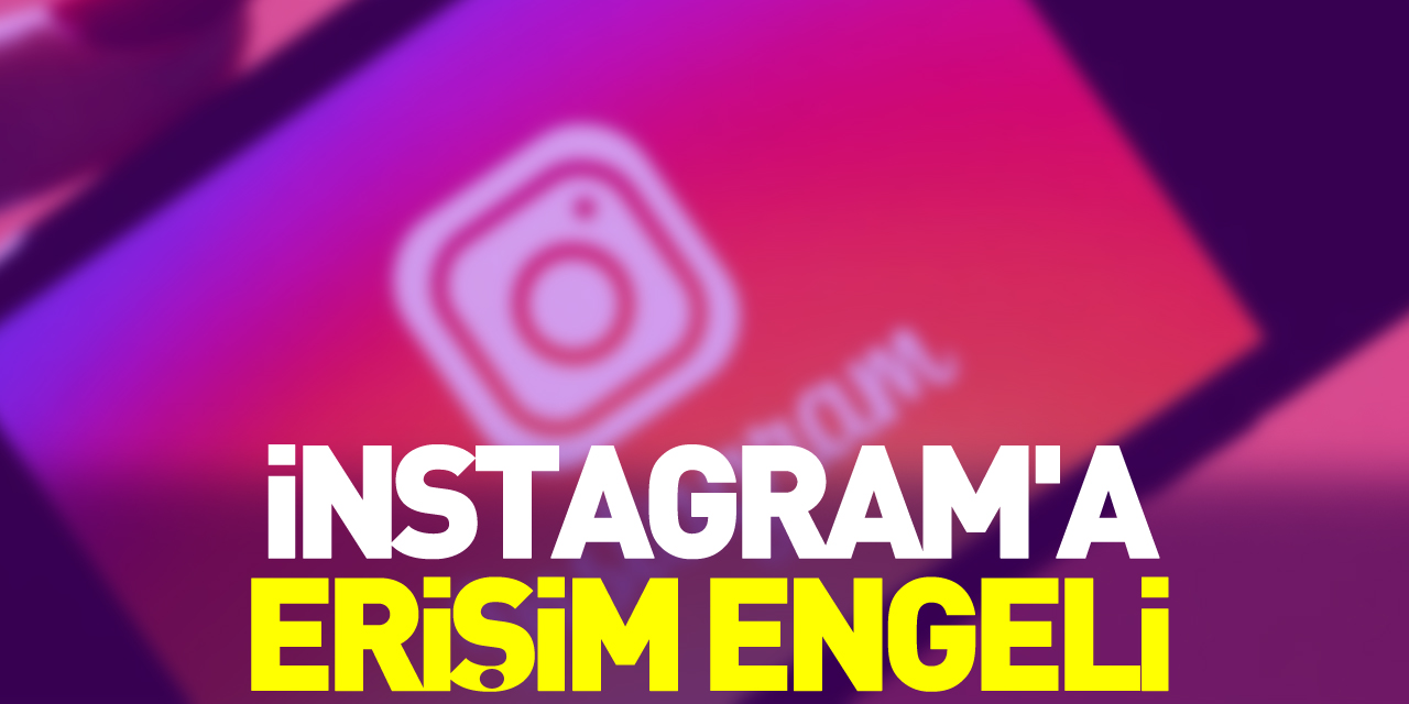 İnstagram'a erişim engeli