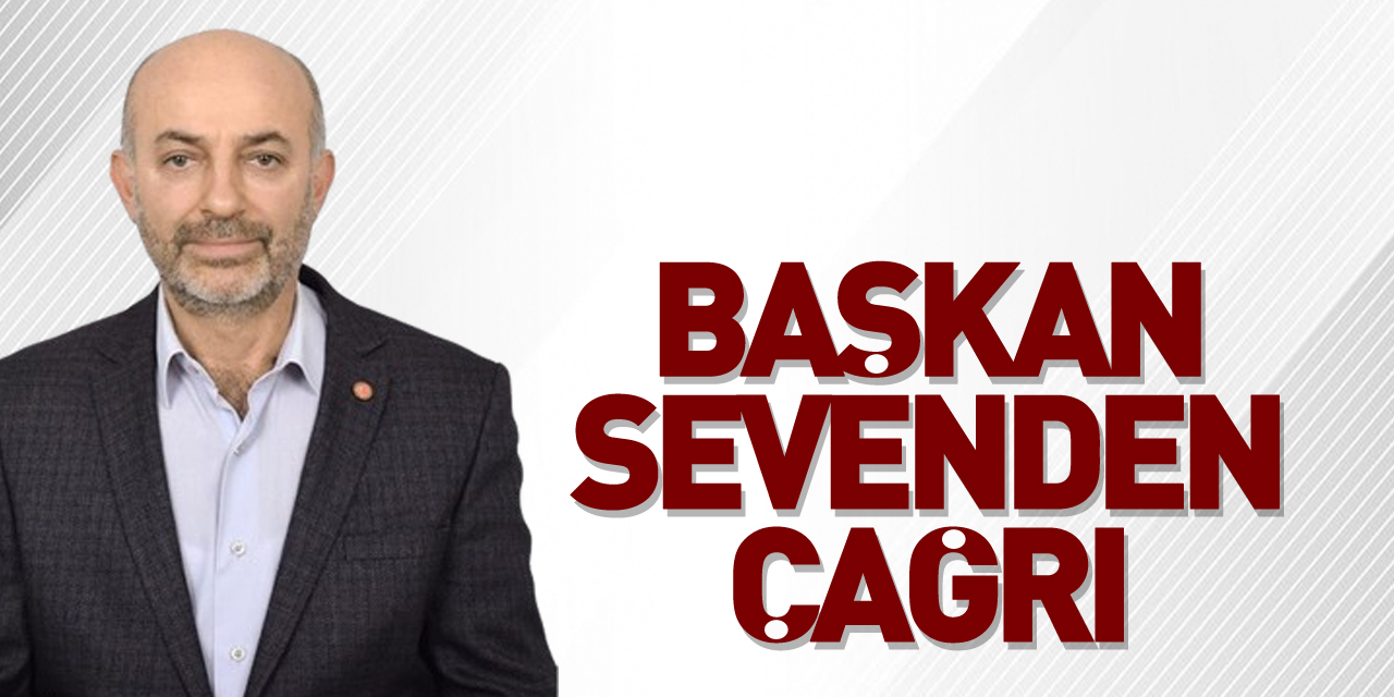 Başkan Sevenden Çağrı