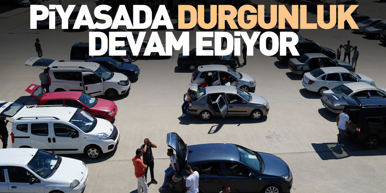 Piyasada durgunluk devam ediyor