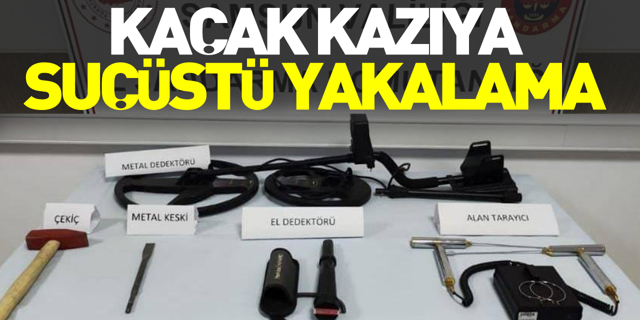 Kaçak Kazıya suçüstü yakalama