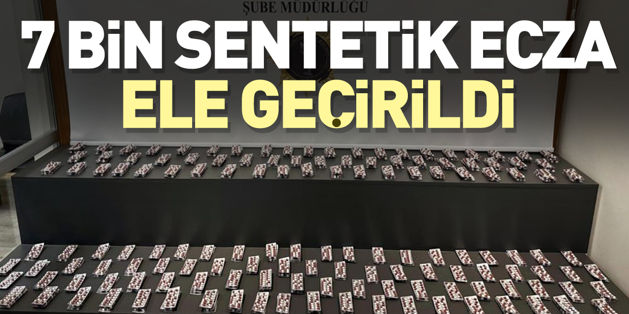 7 bin sentetik ecza ele geçirildi