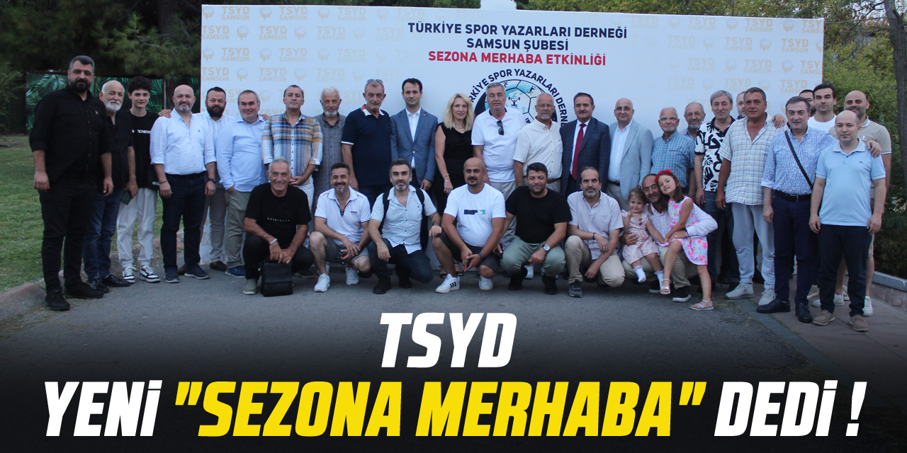 TSYD YENİ "SEZONA MERHABA" DEDİ !